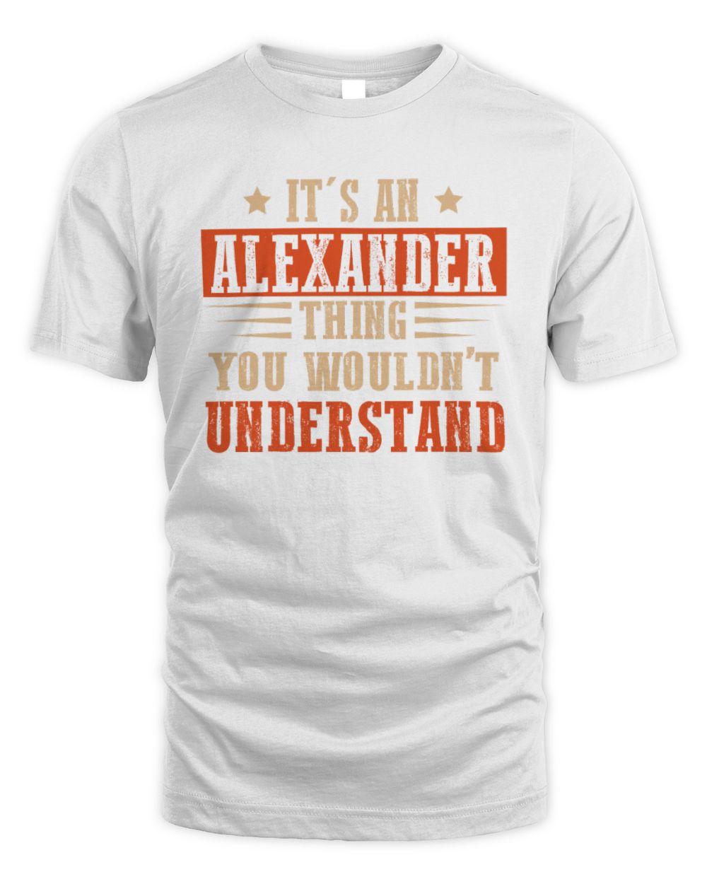 It's a Name Thing Personalized Funny Shirt ALEXANDER M1-51 / Unisex Standard T-Shirt / white