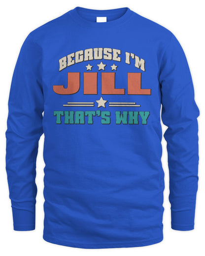 Because I'm Name That's Why Personalized Retro Shirt JILL-49 / Men's Long Sleeved T-Shirt / royal