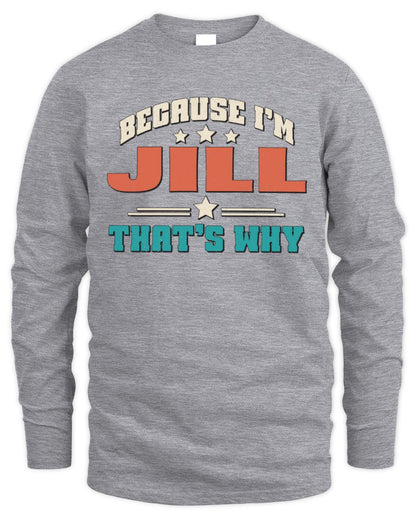 Because I'm Name That's Why Personalized Retro Shirt JILL-49 / Men's Long Sleeved T-Shirt / sport grey