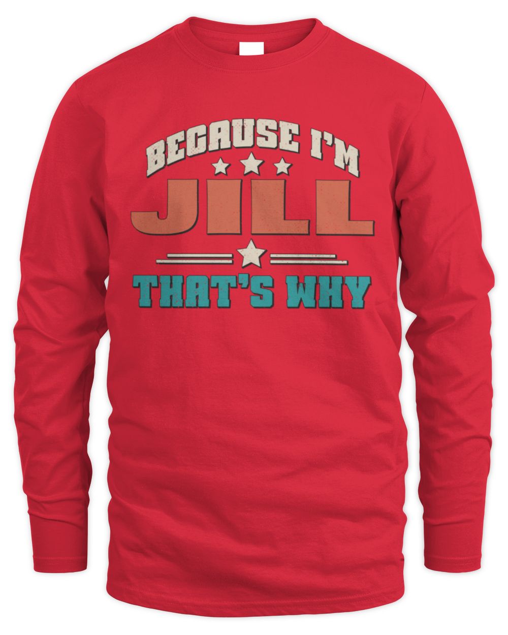 Because I'm Name That's Why Personalized Retro Shirt JILL-49 / Men's Long Sleeved T-Shirt / red