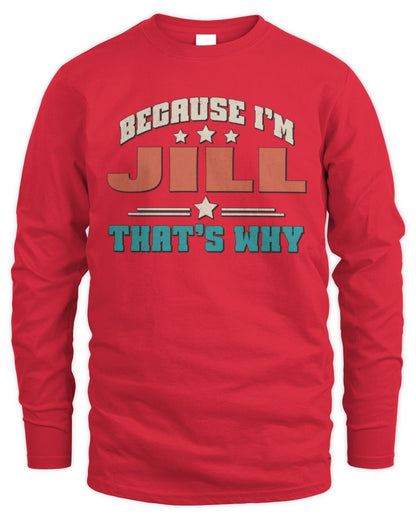 Because I'm Name That's Why Personalized Retro Shirt JILL-49 / Men's Long Sleeved T-Shirt / red