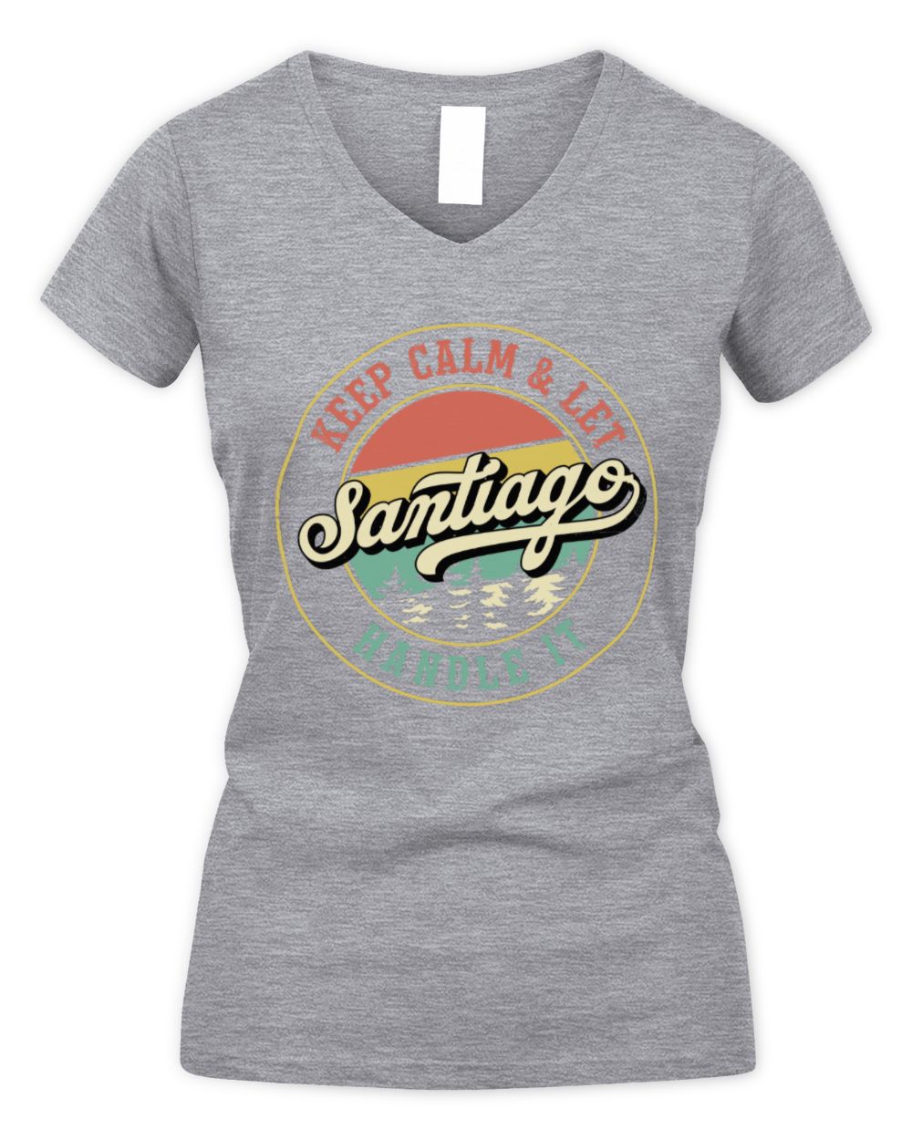 Keep Calm Let Your Name Handle It Retro T-Shirt SANTIAGO M1-54 / Women's V-Neck T-Shirt / sport grey