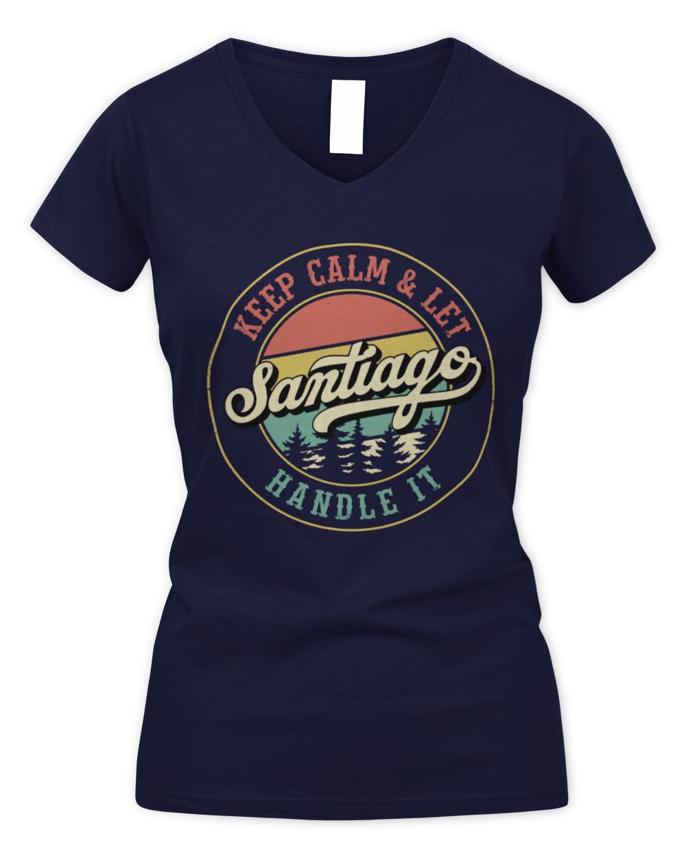 Keep Calm Let Your Name Handle It Retro T-Shirt SANTIAGO M1-54 / Women's V-Neck T-Shirt / navy