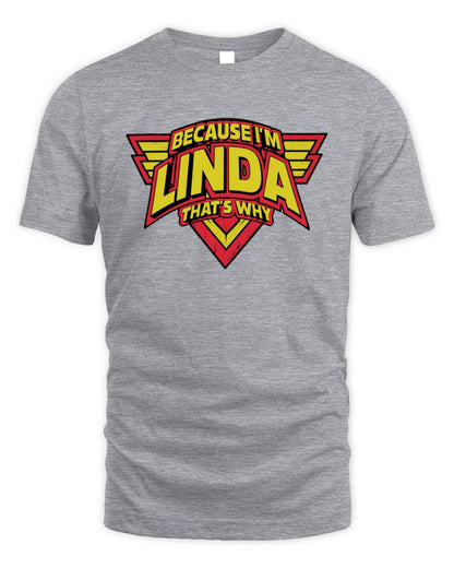 Because I'm Name That's Why Red and Yellow Logo Graphic T-Shirt LINDA M1-75 / Unisex Standard T-Shirt / sport grey