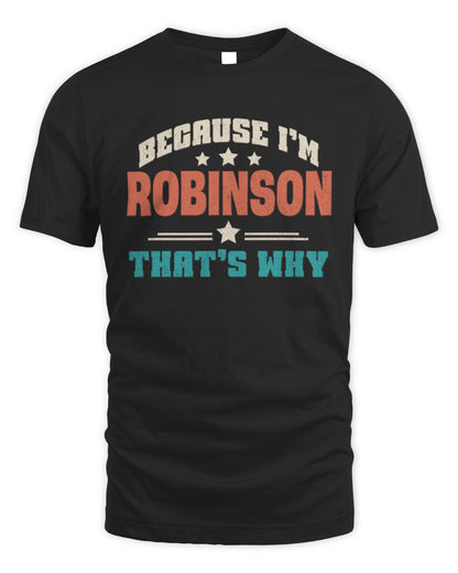 Because I'm Name That's Why Personalized Retro Shirt ROBINSON-49 / Unisex Standard T-Shirt / black