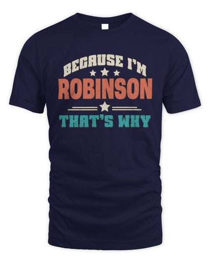 Because I'm Name That's Why Personalized Retro Shirt ROBINSON-49 / Unisex Standard T-Shirt / navy