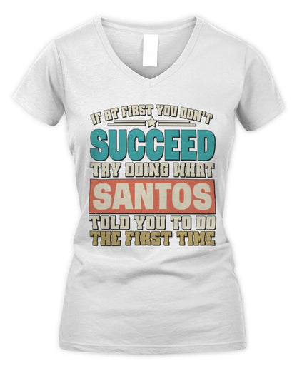 If at First You Don't Succeed Funny Vintage Shirt SANTOS M1-53 / Women's V-Neck T-Shirt / white