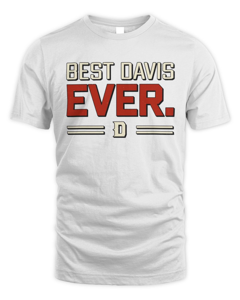 Best Your Name Ever Cool Shirt DAVIS M1-58 / Unisex Standard T-Shirt / white