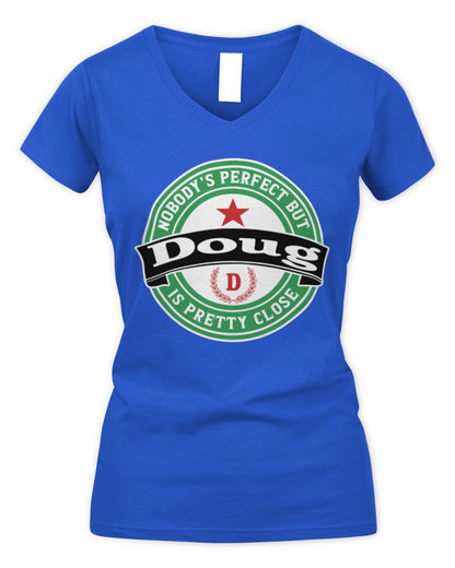 Nobody's Perfect But Your Name Is Pretty Close Heineken Beer T-Shirt DOUG M1-S85 / Women's V-Neck T-Shirt / royal