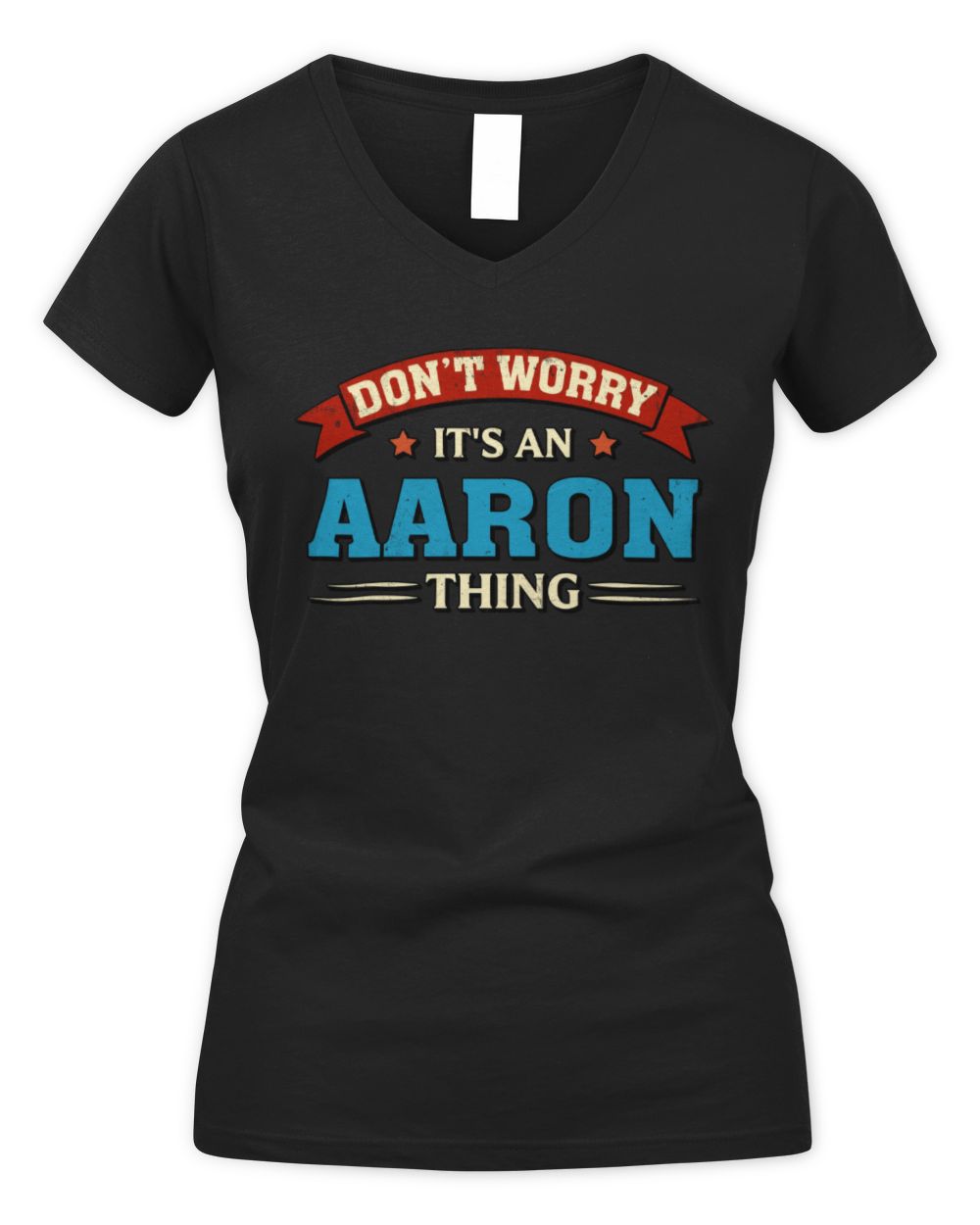 Don't Worry It's a Your Name Thing Funny Retro T-Shirt AARON M1-57 / Women's V-Neck T-Shirt / black