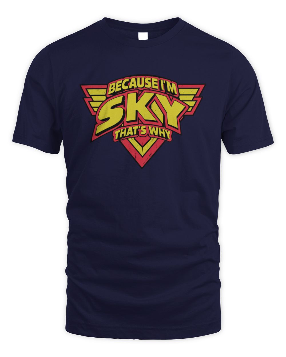 Because I'm Name That's Why Red and Yellow Logo Graphic T-Shirt SKY M1-75 / Unisex Standard T-Shirt / navy