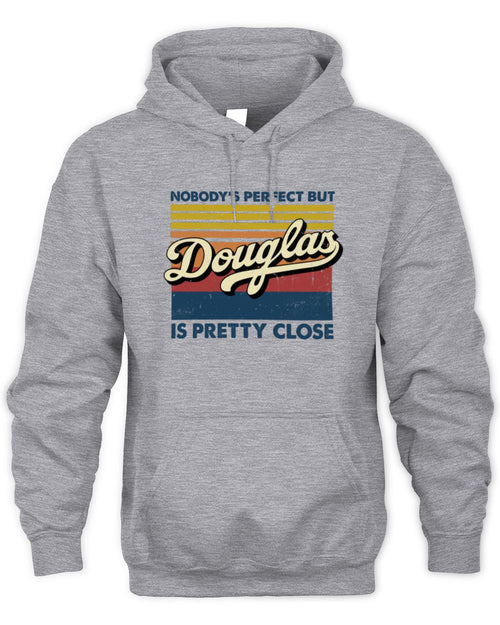 Nobody's Perfect But Your Name Is Pretty Close Retro Shirt DOUGLAS M1-65 / Unisex Hoodie / sport grey
