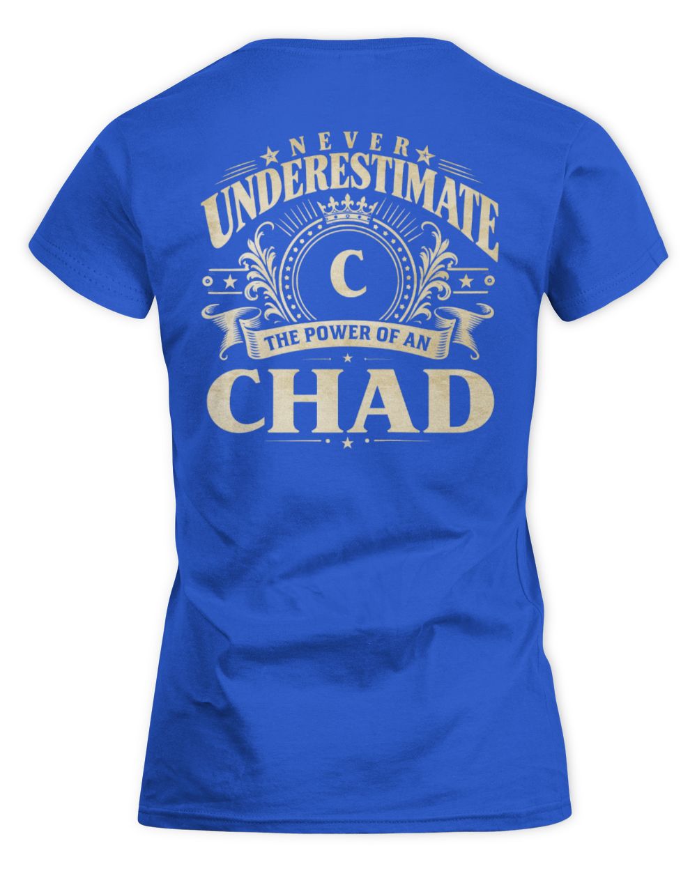 Never Underestimate Your Name Luxury Logo Shirt CHAD M1-63 / Women's Standard T-Shirt / royal