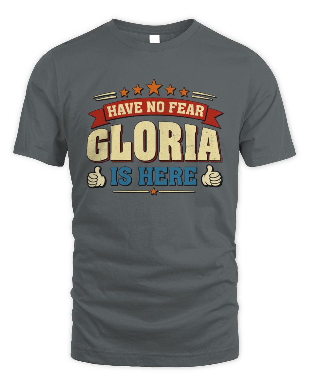 Have No Fear Your Name Is Here Cool Graphic T-Shirt GLORIA M1-71 / Unisex Standard T-Shirt / charcoal