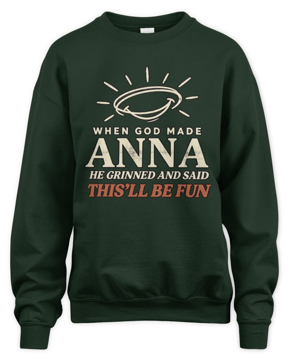 When God Made Your Name Funny Western T-Shirt T-Shirt ANNA M1-S82 / Unisex Sweatshirt / forest green