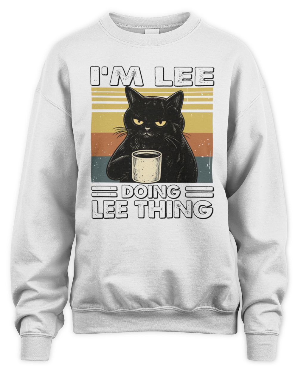 I'm Name Doing Name Thing Grumpy Black Cat Shirt LEE M1-79 / Unisex Sweatshirt / white