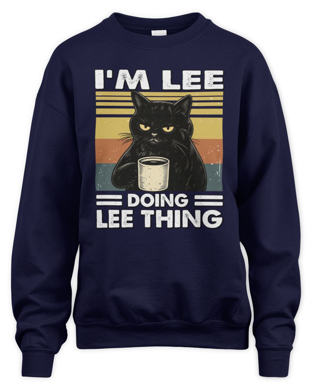 I'm Name Doing Name Thing Grumpy Black Cat Shirt LEE M1-79 / Unisex Sweatshirt / navy