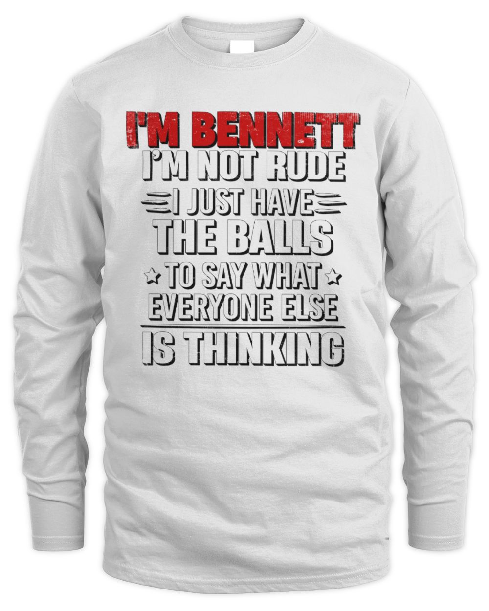 I'm Name I'm Not Rude I Just Have The Balls Funny T-Shirt BENNETT M1-46 / Men's Long Sleeved T-Shirt / white
