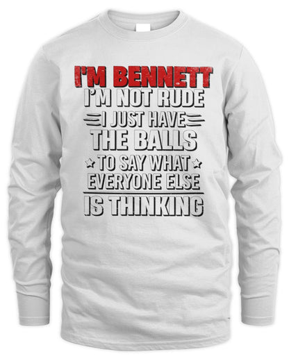 I'm Name I'm Not Rude I Just Have The Balls Funny T-Shirt BENNETT M1-46 / Men's Long Sleeved T-Shirt / white