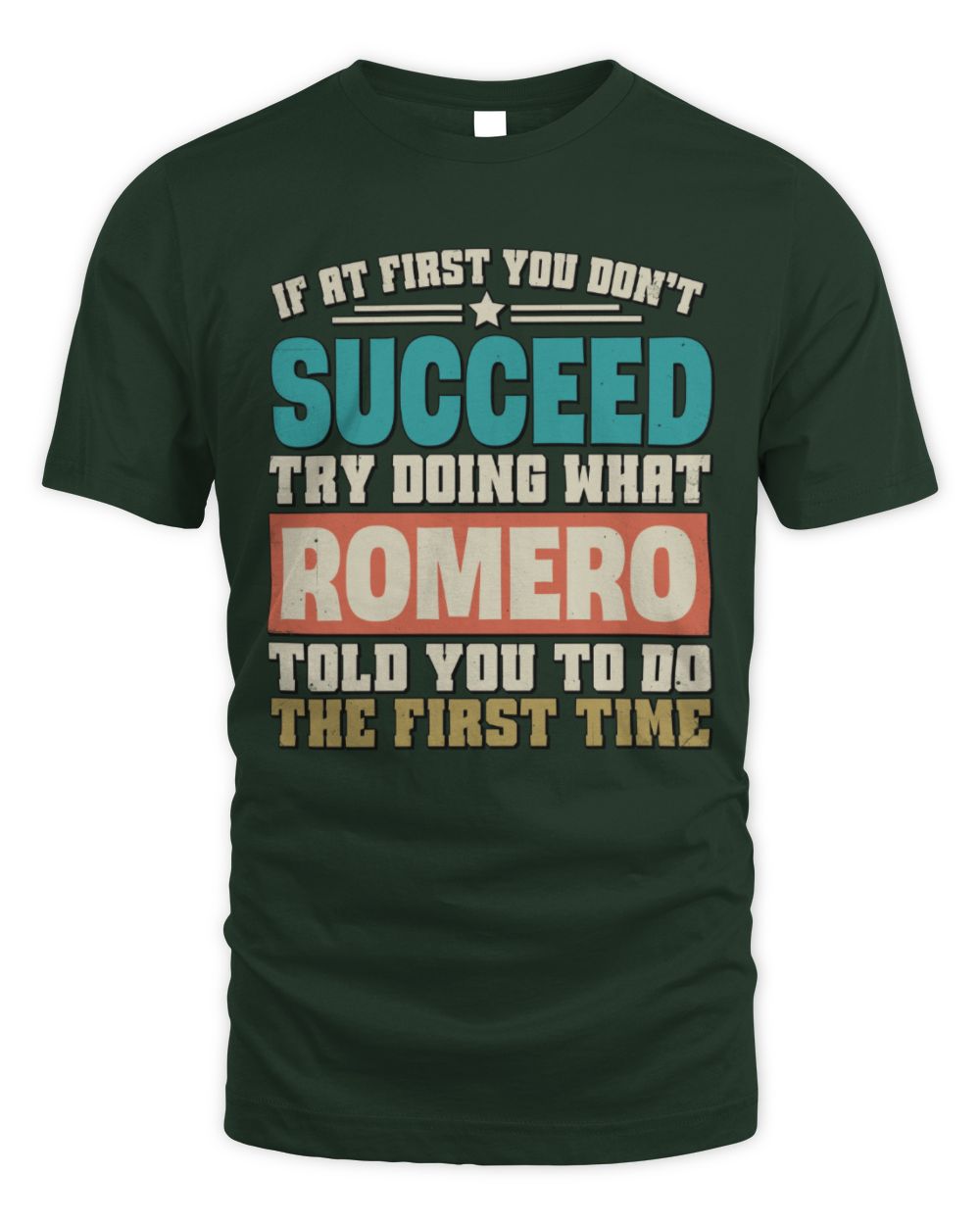 If at First You Don't Succeed Funny Vintage Shirt ROMERO M1-53 / Unisex Standard T-Shirt / forest green
