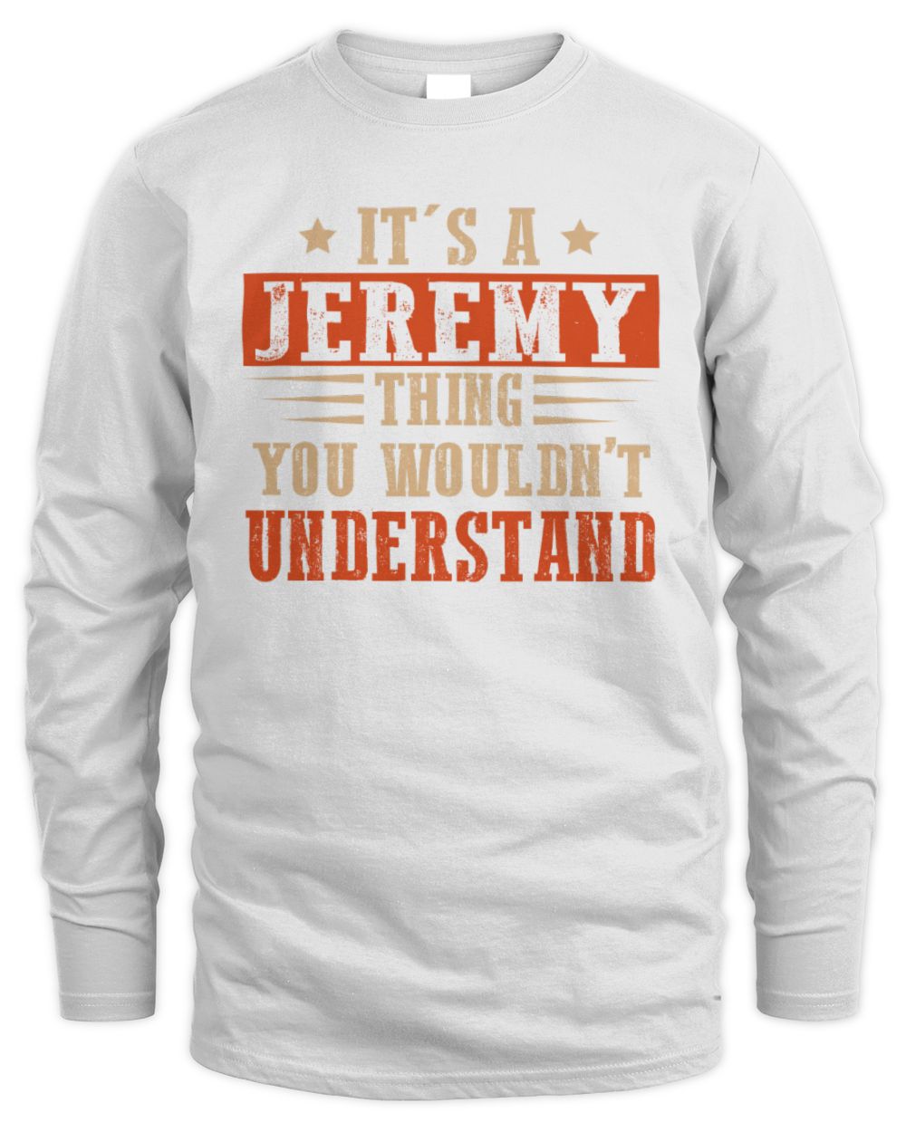 It's a Name Thing Personalized Funny Shirt JEREMY M1-51 / Men's Long Sleeved T-Shirt / white