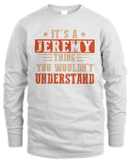 It's a Name Thing Personalized Funny Shirt JEREMY M1-51 / Men's Long Sleeved T-Shirt / white