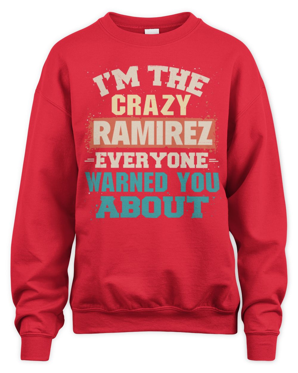 I'm the Crazy One Everyone Warned You About Retro Graphic T-Shirt RAMIREZ M1-70 / Unisex Sweatshirt / red