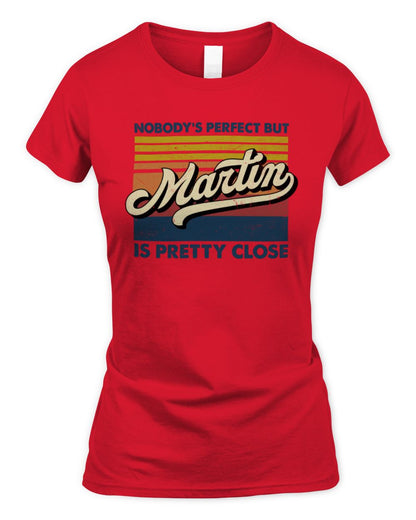 Nobody's Perfect But Your Name Is Pretty Close Retro Shirt MARTIN M1-65 / Women's Standard T-Shirt / red