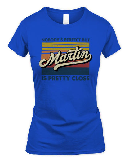 Nobody's Perfect But Your Name Is Pretty Close Retro Shirt MARTIN M1-65 / Women's Standard T-Shirt / royal
