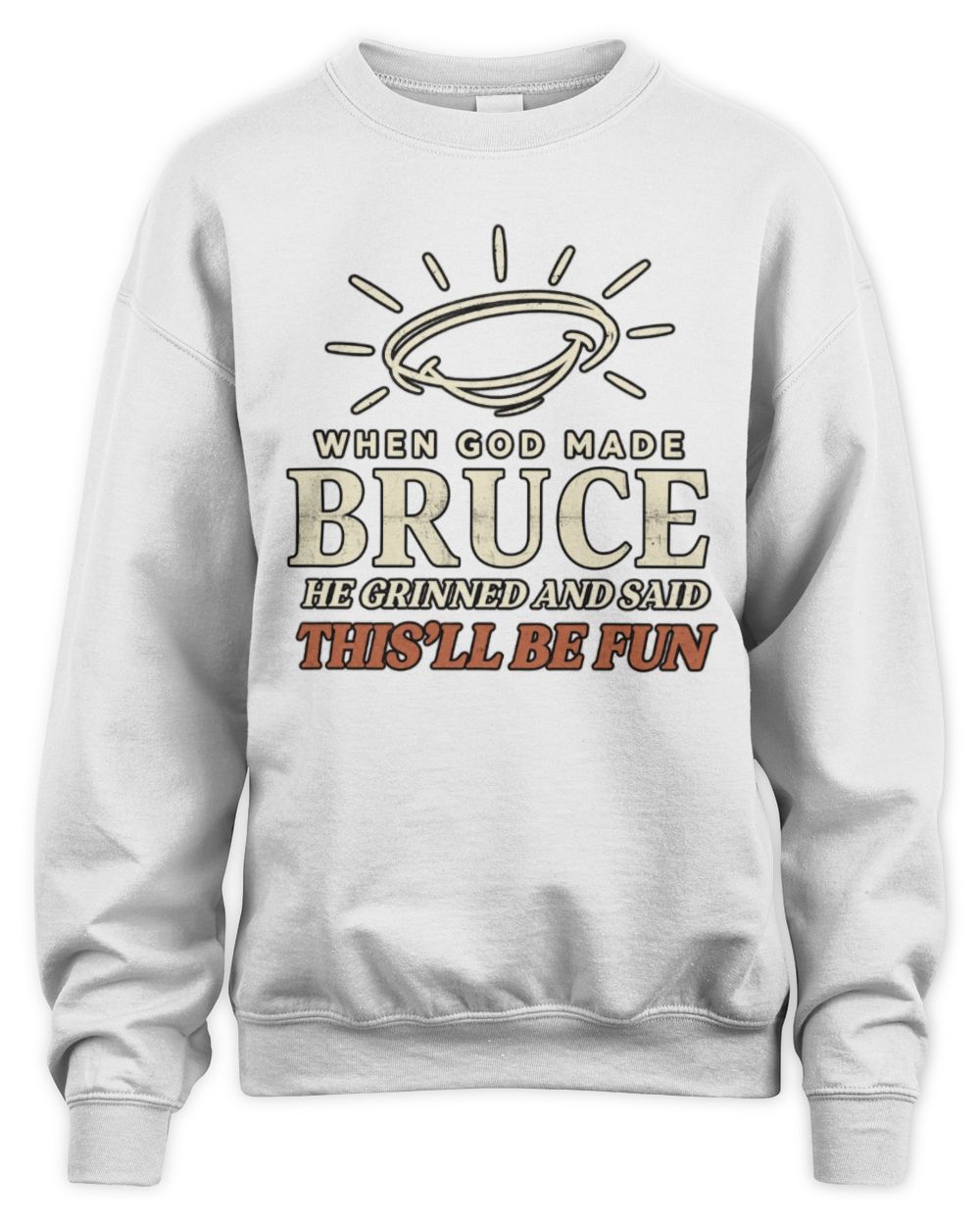 When God Made Your Name Funny Western T-Shirt T-Shirt BRUCE M1-S82 / Unisex Sweatshirt / white