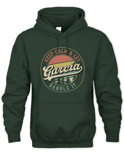 Keep Calm Let Your Name Handle It Retro T-Shirt GARCIA M1-54 / Unisex Hoodie / forest green