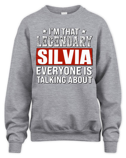 I'm That Legendary Name Everyone Is Talking About Funny Graphic T-Shirt SILVIA M1-73 / Unisex Sweatshirt / sport grey