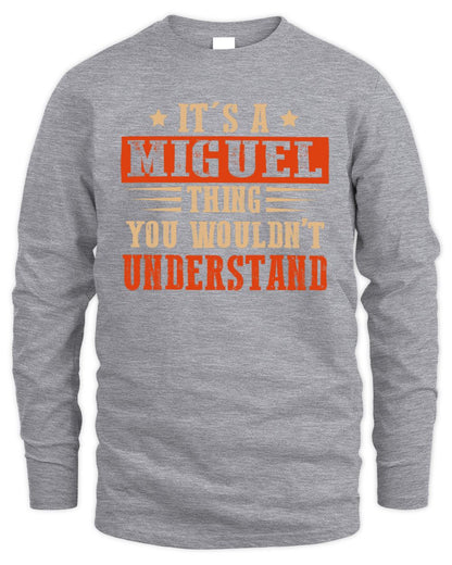 It's a Name Thing Personalized Funny Shirt MIGUEL M1-51 / Men's Long Sleeved T-Shirt / sport grey