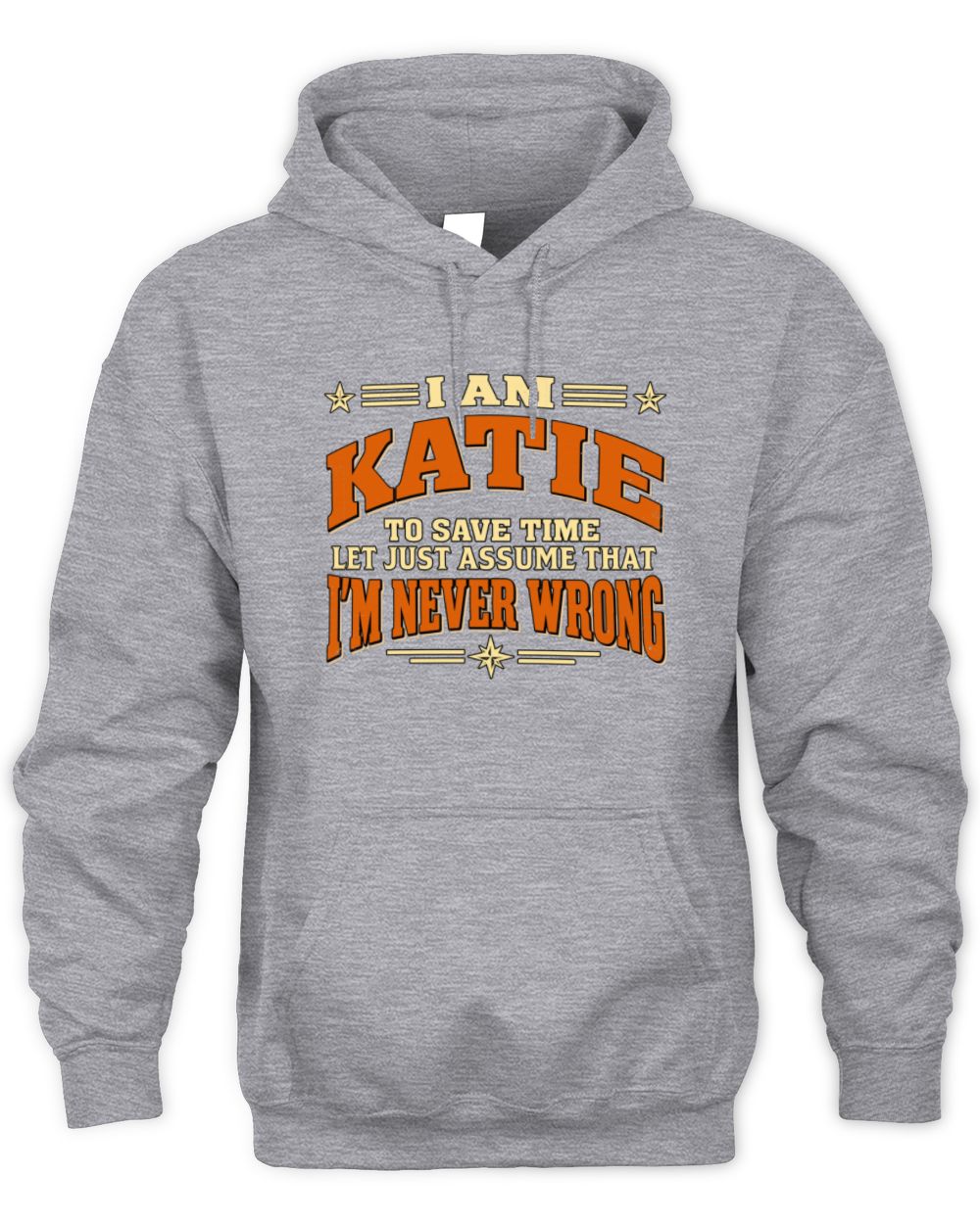 I'm Name Let's Just Assume I'm Never Wrong Retro Shirt KATIE M1-64 / Unisex Hoodie / sport grey
