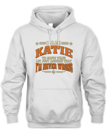 I'm Name Let's Just Assume I'm Never Wrong Retro Shirt KATIE M1-64 / Unisex Hoodie / white