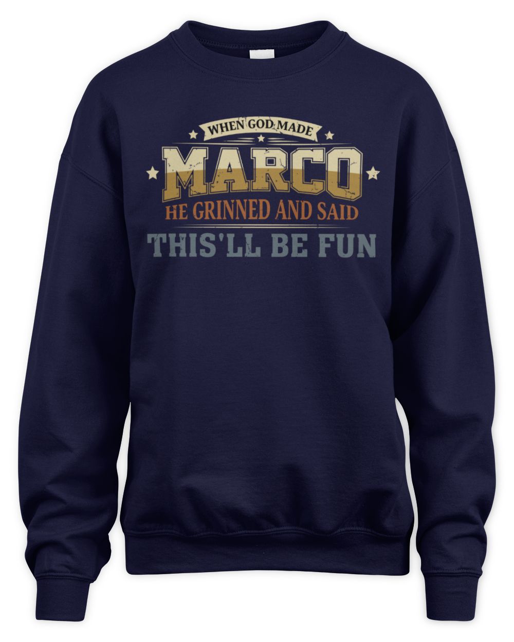 When God Made Your Name Funny Heritage T-Shirt MARCO M1-80 / Unisex Sweatshirt / navy