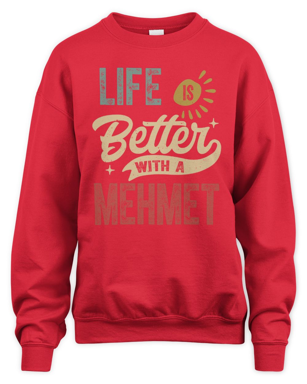 Life Is Better With a Name Personalized Retro T-Shirt MEHMET-48 / Unisex Sweatshirt / red