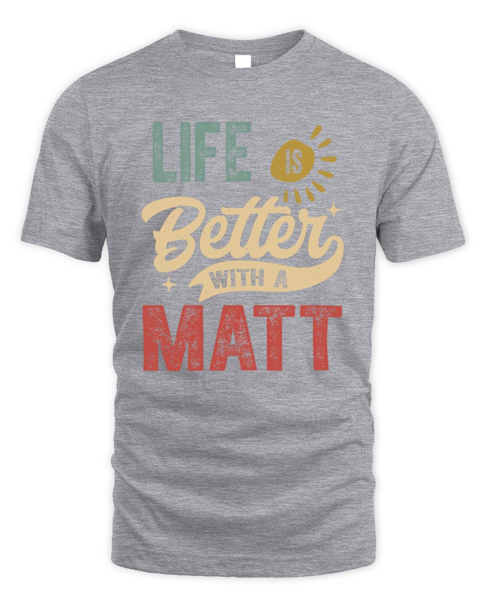 Life Is Better With a Name Personalized Retro T-Shirt MATT-48 / Unisex Standard T-Shirt / sport grey