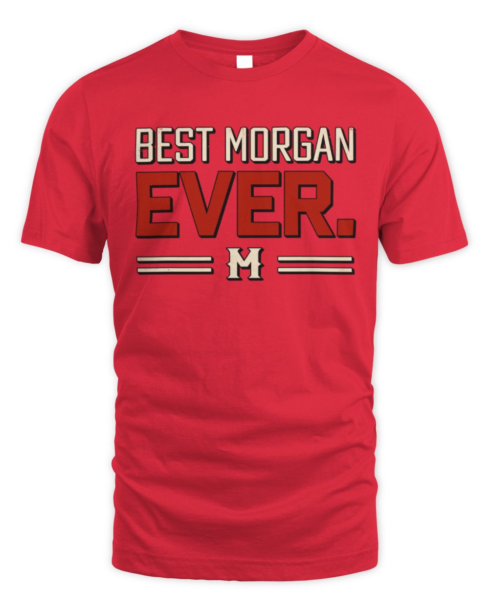 Best Your Name Ever Cool Shirt MORGAN M1-58 / Unisex Standard T-Shirt / red