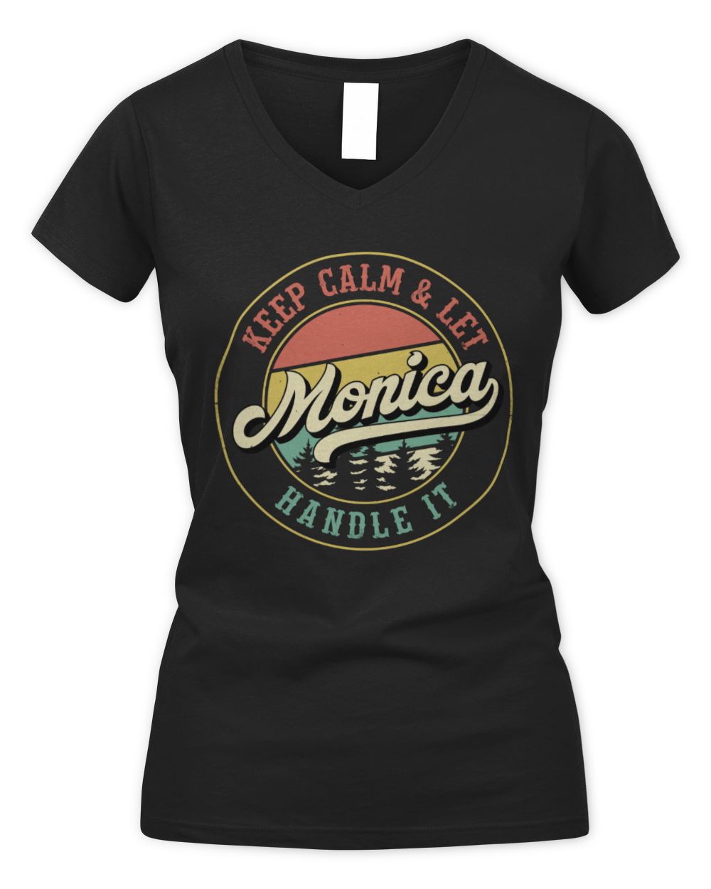 Keep Calm Let Your Name Handle It Retro T-Shirt MONICA M1-54 / Women's V-Neck T-Shirt / black