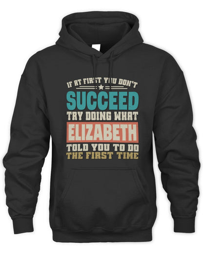 If at First You Don't Succeed Funny Vintage Shirt ELIZABETH M1-53 / Unisex Hoodie / black
