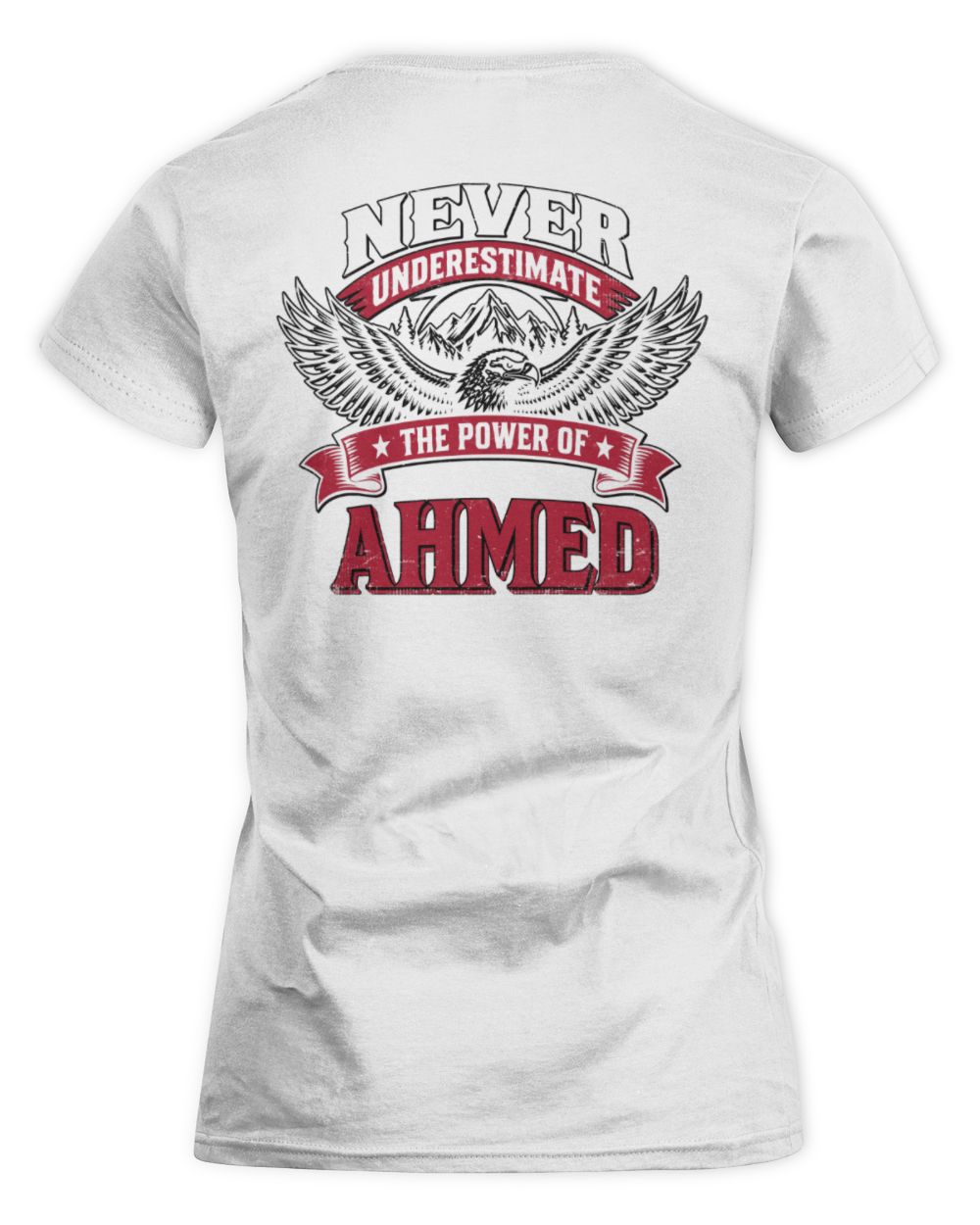 Never Underestimate Your Name Eagle Mountain Shirt AHMED M1-61 / Women's Standard T-Shirt / white