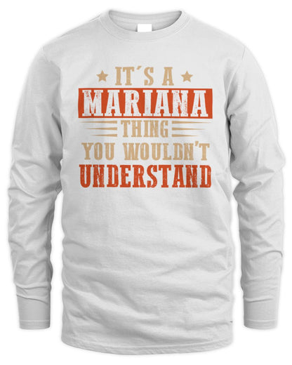 It's a Name Thing Personalized Funny Shirt MARIANA M1-51 / Men's Long Sleeved T-Shirt / white