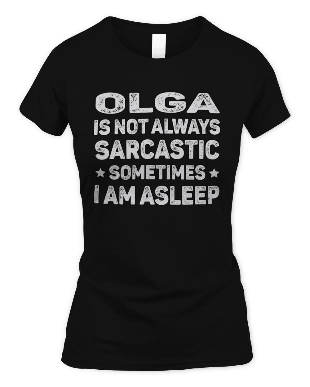 Your Name Is Not Always Sarcastic Funny T-Shirt OLGA M1-62 / Women's Standard T-Shirt / black