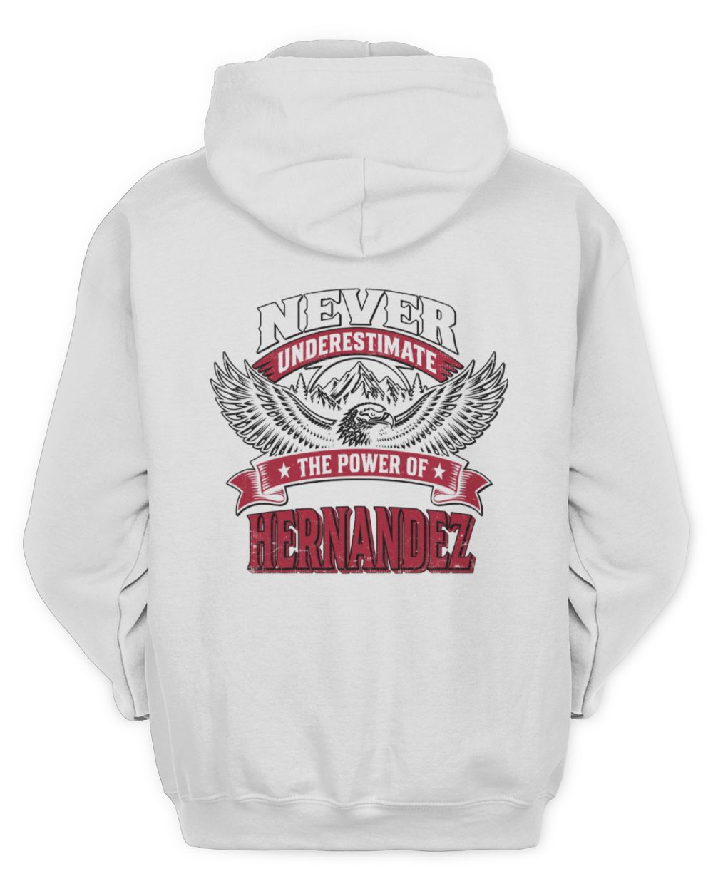 Never Underestimate Your Name Eagle Mountain Shirt HERNANDEZ M1-61 / Unisex Hoodie / white