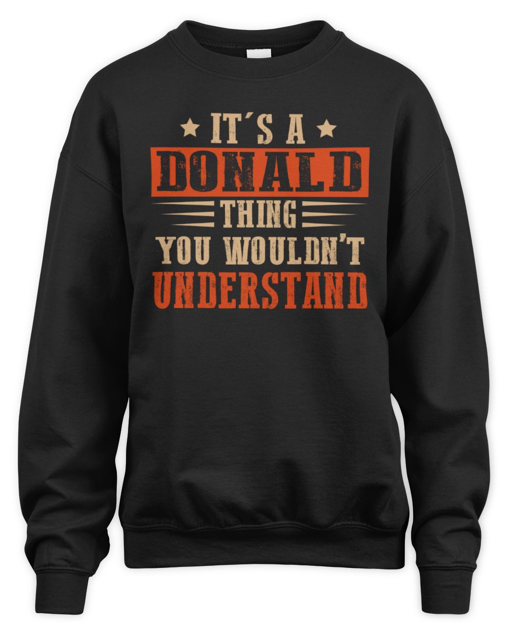 It's a Name Thing Personalized Funny Shirt DONALD M1-51 / Unisex Sweatshirt / black