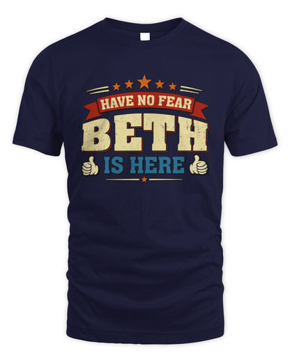 Have No Fear Your Name Is Here Cool Graphic T-Shirt BETH M1-71 / Unisex Standard T-Shirt / navy