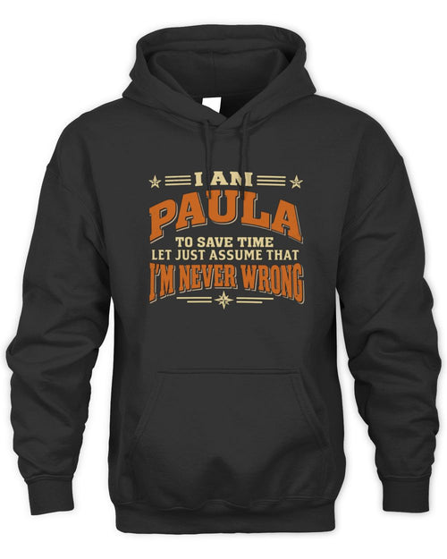 I'm Name Let's Just Assume I'm Never Wrong Retro Shirt PAULA M1-64 / Unisex Hoodie / black