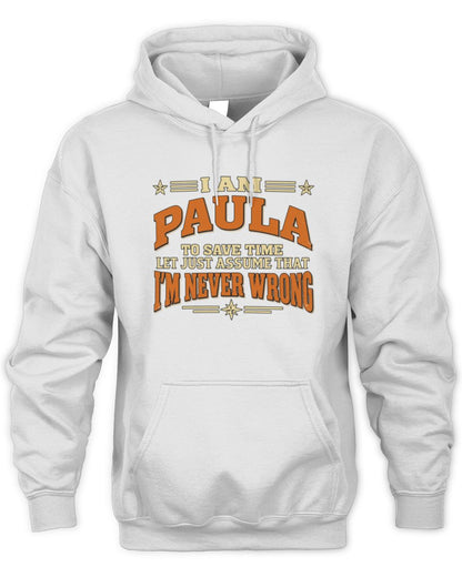 I'm Name Let's Just Assume I'm Never Wrong Retro Shirt PAULA M1-64 / Unisex Hoodie / white