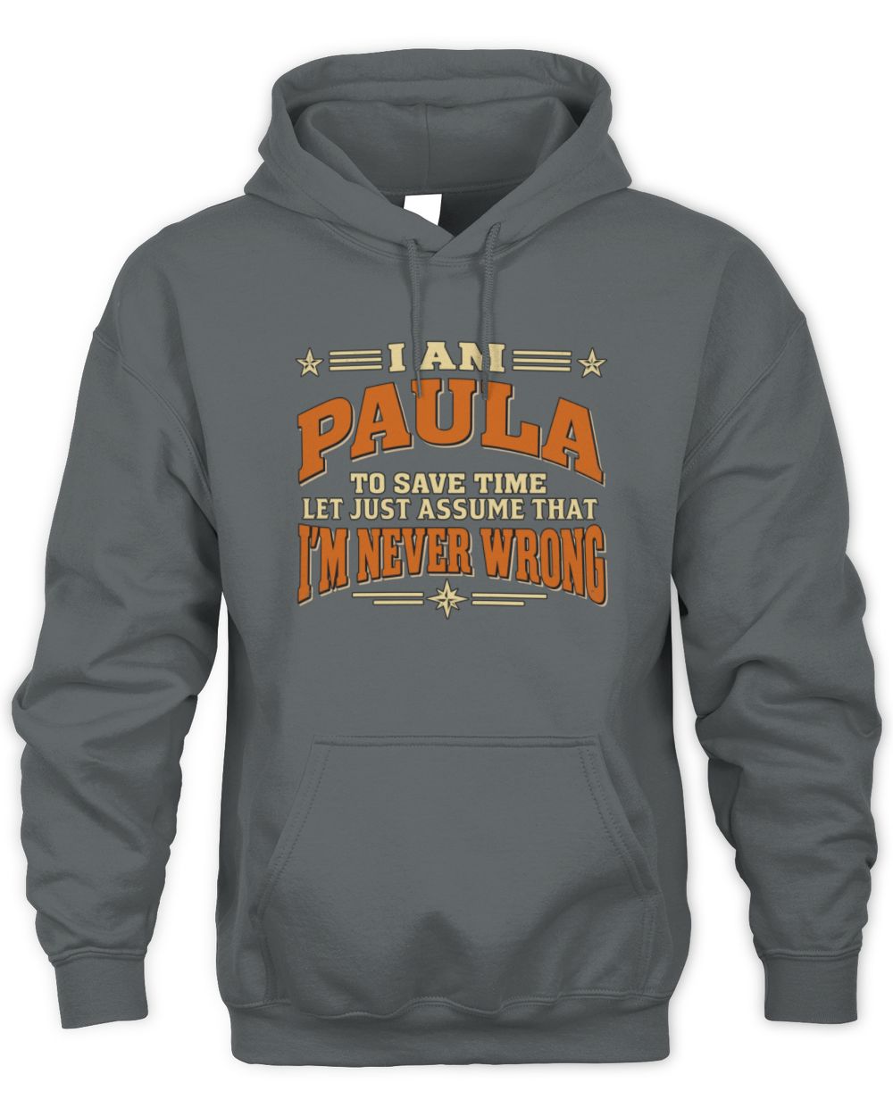 I'm Name Let's Just Assume I'm Never Wrong Retro Shirt PAULA M1-64 / Unisex Hoodie / charcoal